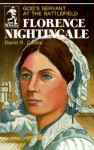 Florence Nightingale: Godś Servant At The Battlefield - David R. Collins