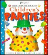 The Complete Book of Children's Parties: Themes, Food, Cakes, Games - Clare Beaton