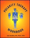 Polarity Therapy Workbook - John Beaulieu