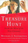 Treasure Hunt: Inside the Mind of the New Consumer - Michael J. Silverstein, John Butman