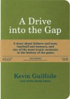 A Drive into the Gap - Kevin Guilfoile