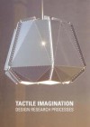 Tactile Imagination: Design Research Processes - Tom Loveday, University of New South Wales