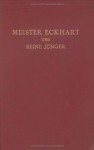 Meister Eckhart Und Seine Junger: Ungedruckte Texte Zur Geschichte Der Deutschen Mystik - Meister Eckhart