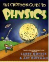 The Cartoon Guide to Physics - Larry Gonick, Art Huffman