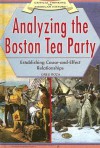 Analyzing the Boston Tea Party: Establishing Cause-And-Effect Relationships - Greg Roza