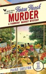 Farm Fresh Murder - Paige Shelton