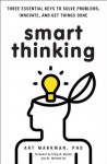 Smart Thinking; How to think big, innovate and outperform your rivals - Art Markman