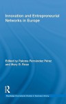 Innovation and Entrepreneurial Networks in Europe - Prez Fernndez, Mary Rose