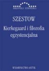 Kierkegaard i filozofia egzystencjalna. Głos wołającego na pustyni - Lew Szestow