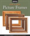 How to Make Picture Frames: 12 Simple to Stylish Projects from the Experts at American Woodworker - Editors of American Woodworker, Randy Johnson