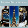 Looking Up in London: London as You Have Never Seen It Before - Jane Peyton