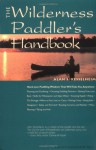 The Wilderness Paddler's Handbook - Alan S. Kesselheim