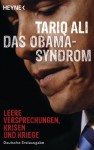 Das Obama-Syndrom: Leere Versprechungen, Krisen und Kriege (German Edition) - Tariq Ali, Martin Bauer