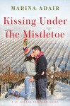 Kissing Under the Mistletoe - Marina Adair