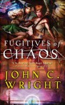 Fugitives of Chaos - John C. Wright