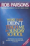 What They Didn't Teach Me In Sunday School (Hodder Christian Books) - Rob Parsons