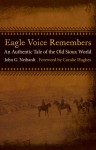 Eagle Voice Remembers: An Authentic Tale of the Old Sioux World - John G. Neihardt, Coralie Hughes, Raymond J. Demallie