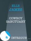 Cowboy Sanctuary - Elle James