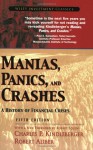 Manias, Panics, and Crashes: A History of Financial Crises (Wiley Investment Classics) - Charles P. Kindleberger