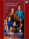 A Member of the Family: Cesar Millan's Guide to a Lifetime of Fulfillment with Your Dog (Audio) - Cesar Millan, Melissa Jo Peltier, John H. Mayer