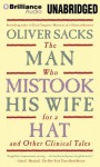 The Man Who Mistook His Wife for a Hat: And Other Clinical Tales - Oliver W Sacks, Jonathan Davis