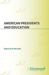 American Presidents and Education - Maurice R. Berube