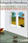 L'incredibile viaggio di Pomponio Flato - Eduardo Mendoza