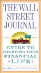 The Wall Street Journal. Guide to Starting Your Financial Life - Karen Blumenthal