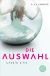 Die Auswahl (Cassia & Ky, #1) - Ally Condie, Stefanie Schäfer