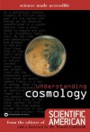 Understanding Cosmology (Science made accessible) - Editors of Scientific American Magazine