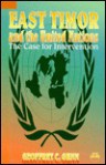 East Timor and the United Nations: The Case for Intervention - Geoffrey C. Gunn