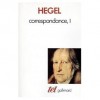 Coorespondance, I - Georg Wilhelm Friedrich Hegel