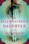 The Calligrapher's Daughter - Eugenia Kim, Lorna Raver