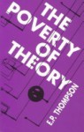 The Poverty of Theory - E.P. Thompson