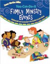 You-Can-Do-It Family Ministry Events: Building Faith and Community in the Families of Your Church - Susan M. Miller