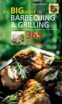 The Big Book of Barbecuing & Grilling: 365 Healthy and Delicious Recipes - Hilaire Walden