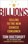 Billions: Selling to the New Chinese Consumer - Tom Doctoroff, Martin Sorrell