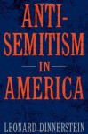 Antisemitism in America - Leonard Dinnerstein