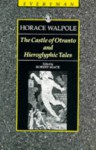 The Castle of Otranto and Hieroglyphic Tales - Horace Walpole, Robert L. Mack, Horace Wlapole