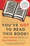 You've GOT to Read This Book!: 55 People Tell the Story of the Book That Changed Their Life - Jack Canfield, Gay Hendricks