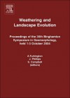 Weathering and Landscape Evolution: Proceedings of the 35th Binghamton Symposium in Geomorphology, Held 1-3 October, 2004 - Alice V. Turkington, J. Phillips, S. Campbell