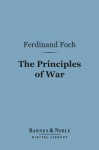 The Principles Of War - Ferdinand Foch