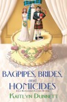 Bagpipes, Brides and Homicides (A Liss MacCrimmon Mystery) - Kaitlyn Dunnett