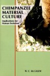 Chimpanzee Material Culture: Implications for Human Evolution - W.C. McGrew