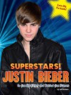Superstars! Justin Bieber: In the Spotlight and Behind the Scenes - Gail Herman, Gail Herman
