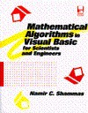 Mathematical Algorithms in Visual Basic for Scientists and Engineers - Namir Clement Shammas