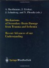 Mechanisms of Secondary Brain Damage from Trauma and Ischemia: Recent Advances of our Understanding (Acta Neurochirurgica Supplement) - Alexander Baethmann, J. Eriskat, J. Lehmberg, N. Plesnila