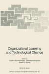 Organizational Learning and Technological Change - Cristina Zucchermaglio, Sebastiano Bagnara, Susan U. Stucky