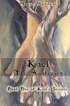 Kael: The Awakening (Kael's Journey) (Volume 1) - Maxym McKay Martineau, John Hansen