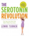 Serotonin Revolution: The Low-Carb Diet that Won't Make You Crazy - Lowri Turner